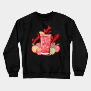 Drink Apple Juice Crewneck Sweatshirt